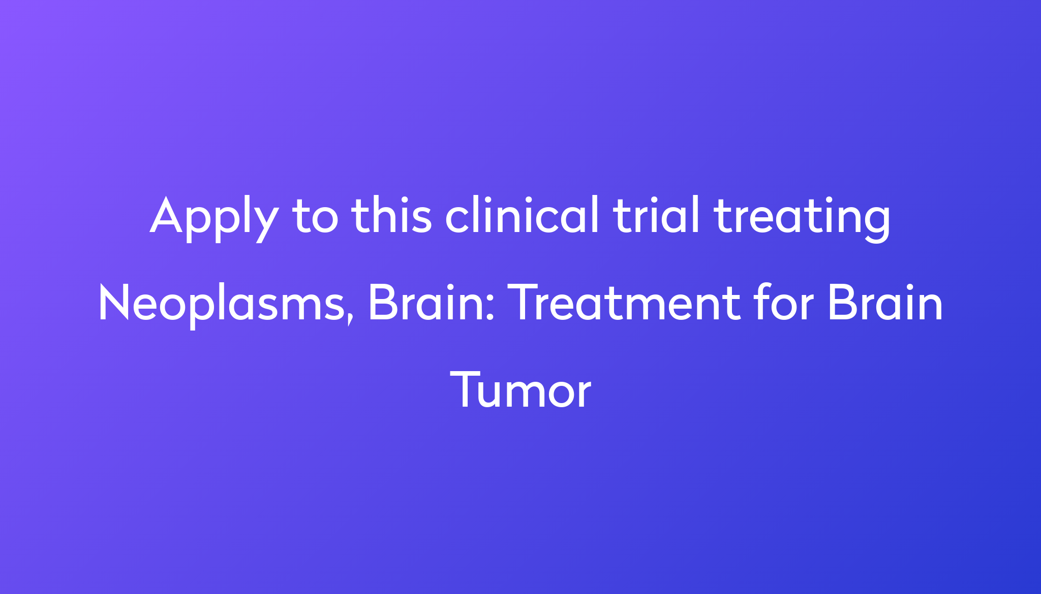 treatment-for-brain-tumor-clinical-trial-2023-power